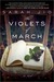 The Violets of March A Novel by Sarah Jio