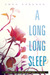 A Long, Long Sleep by Anna Sheehan