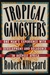 Tropical Gangsters One Man's Experience With Development and Decadence in Deepest Africa by Robert Klitgaard