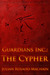 Guardians Inc. The Cypher by Julian Rosado-Machain