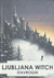 Ljubljana Witch by Satvrogin
