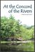 At the Concord of the Rivers by Anne Ipsen