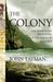 The Colony The Harrowing True Story of the Exiles of Molokai by John Tayman