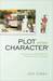 Plot Versus Character A Balanced Approach to Writing Great Fiction  by Jeff Gerke