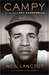 Campy The Two Lives of Roy Campanella by Neil Lanctot