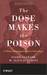 The Dose Makes the Poison A Plain-Language Guide to Toxicology by Ottoboni