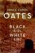 Black Girl,/White Girl by Joyce Carol Oates