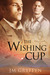 The Wishing Cup by JM Gryffyn