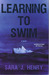 Learning to Swim A Novel by Sara J. Henry