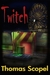 TWITCH by Thomas Scopel