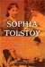 Sophia Tolstoy A Biography by Alexandra Popoff
