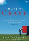 Made to Crave: Satisfying Your Deepest Desire With God, Not Food