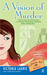 A Vision of Murder (Psychic Eye Mystery, #3) by Victoria Laurie