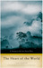 The Heart of the World A Journey to the Last Secret Place by Ian Baker