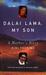 Dalai Lama, My Son A Mother's Autobiography by Diki Tsering
