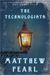 The Technologists A Novel by Matthew Pearl