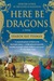 Here be Dragons (Welsh Princes, #1) by Sharon Kay Penman