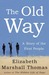 The Old Way A Story of the First People by Elizabeth Marshall Thomas