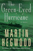 A Green-Eyed Hurricane by Martin Hegwood