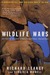 Wildlife Wars My Fight to Save Africa's Natural Treasures by Richard E. Leakey