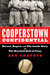 Cooperstown Confidential Heroes, Rogues, and the Inside Story of the Baseball Hall of Fame by Zev Chafets