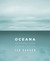 Oceana Our Endangered Oceans and What We Can Do to Save Them by Ted Danson