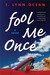 Fool Me Once by T. Lynn Ocean