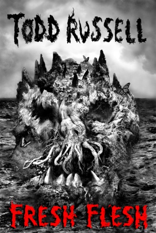 Fresh Flesh by Todd Russell