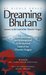 Dreaming Bhutan Journey in the Land of the Thunder Dragon by Nicole Grace