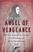 Angel Of Vengeance The Girl Who Shot the Governor of St. Petersburg by Ana Siljak