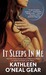 It Sleeps in Me by Kathleen O'Neal Gear