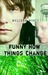 Funny How Things Change by Melissa Wyatt