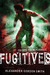Fugitives (Escape from Furnace, #4) by Alexander Gordon Smith