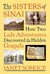 The Sisters of Sinai How Two Lady Adventurers Discovered the Hidden Gospels by Janet Martin Soskice