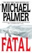 Fatal by Michael Palmer