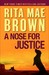 A Nose for Justice A Novel by Rita Mae Brown