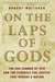 On the Laps of Gods The Red Summer of 1919 and the Struggle for Justice That Remade a Nation by Robert Whitaker
