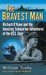 The Bravest Man Richard O'Kane and the Amazing Submarine Adventures of the USS Tang by William Tuohy