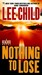 Nothing To Lose (Jack Reacher, #12) by Lee Child