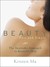 Beauty Pure And Simple The Ayurvedic Approach To Beautiful Skin by Kristen Ma