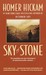 Sky of Stone A Memoir by Homer H. Hickam