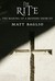 The Rite The Making of a Modern Exorcist by Matt Baglio
