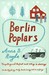 Berlin Poplars by Anne B. Ragde