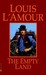 The Empty Land by Louis L'Amour