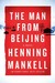 The Man from Beijing by Henning Mankell