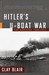 Hitler's U-Boat War The Hunters, 1939-1942 (Modern Library War) by Clay Blair