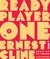 Ready Player One by Ernest Cline