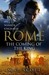 Rome The Coming of the King (Rome, #2) by M.C. Scott