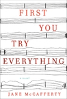 First You Try Everything: A Novel