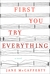 First You Try Everything A Novel by Jane McCafferty